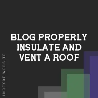 How to Properly Insulate and Vent a Roof | Attic Airflow Guide | Logo - Indexof